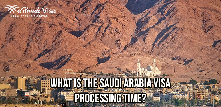 What is the Saudi Arabia Visa Processing Time